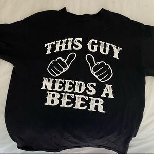 This guy needs a beer shirt men’s size medium